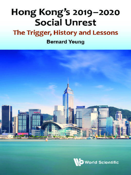 Title details for Hong Kong's 2019-2020 Social Unrest by Bernard Yeung - Available